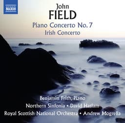 Field: Piano Concertos Nos. 2 & 7 and Piano Sonata No. 4 - John Field