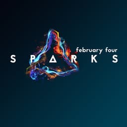 Sparks - February Four