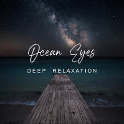 Ocean Eyes - Deep Relaxation - Sleepy Times