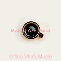Music for WFH - Office Work Music