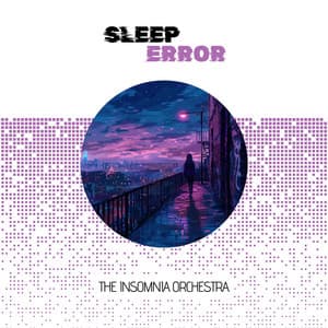 The Insomnia Orchestra: Playing a Symphony of Sleeplessness in the Key of Yawn - Sleep Error
