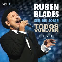 Todos Vuelven Live, Vol. 1 - Rubén Blades
