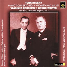 Tchaikosvky: Piano Concerto No. 1 & Romeo and Juliet - Bruno Walter