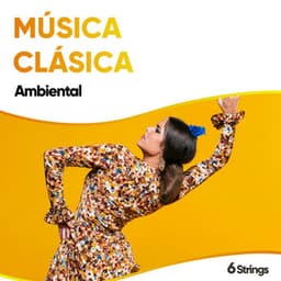 Música Clásica Ambiental de Punteo - Relajacion y Guitarra Acustica