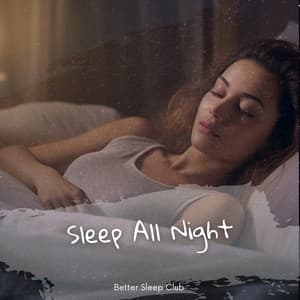 Sleep All Night - Better Sleep Club