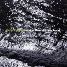 Peter Garland: Waves Breaking on Rocks - Peter Garland