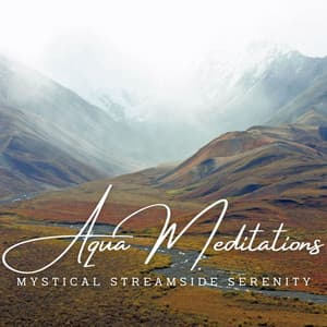 Aqua Meditations: Stream Serenity - Streaming Waves