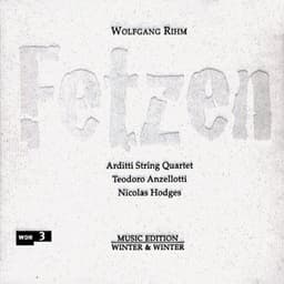 Fetzen - Wolfgang Rihm