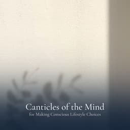 * Canticles of the Mind for Making Conscious Lifestyle Choices * - Lucid Dreaming Music