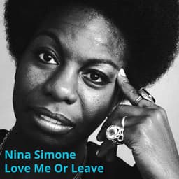Love Me Or Leave - Nina Simone
