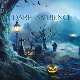 Dark Ambience: Spooky Autumn, Halloween 2024 - Halloween 2022
