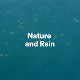 Nature and Rain - Nature Sounds for Sleep and Relaxation