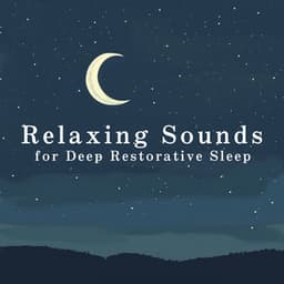 Relaxing Sounds for Deep Restorative Sleep - Relaxing BGM Project