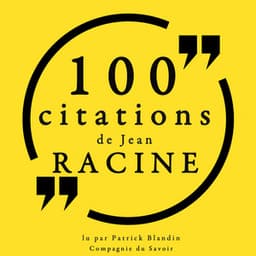 100 citations de Jean Racine - Jean Racine