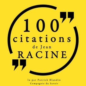 100 citations de Jean Racine - Jean Racine