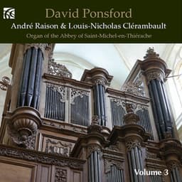 André Raison & Louis-Nicholas Clérambault: Works for Organ - David Ponsford
