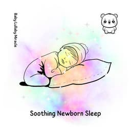 Soothing Newborn Sleep - Baby Lullaby Miracle