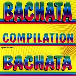 Bachata Compilation - Latin Sound