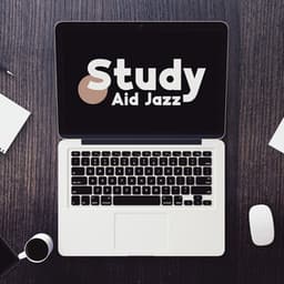 Study Aid Jazz – Mellow Jazz Background Music for Intense Studying, Brain Stimulation, Deep Focus, Boost Your Concentration, Easy Learning - Relaxing 'n' Smooth Jazz