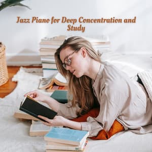 Jazz Piano for Deep Concentration and Study - No Words Jazz