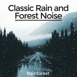 Classic Rain and Forest Noise - Rainforest