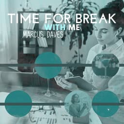 Time for Break with Me - Marcus Daves