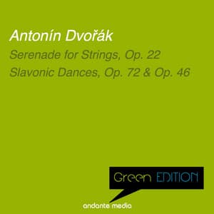 Green Edition - Dvořák: Serenade for Strings, Op. 22 & Slavonic Dances, Op. 46 - Antonín Dvořák