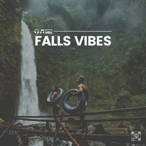 Falls Vibes - Fresh Water Sounds For Inner Peace
