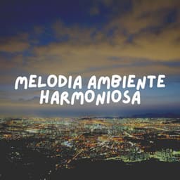Melodia Ambiente Harmoniosa - Academia de Meditação Buddha
