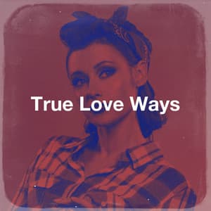 True Love Ways - Rock & Roll