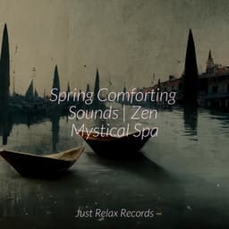 Spring Comforting Sounds | Zen Mystical Spa - Japanese Relaxation and Meditation