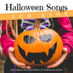 Halloween Songs for Kids: Scary Music and Sound Effects for Halloween Parties - Halloween All-Stars