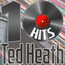 10 Hits of Ted Heath - Ted Heath