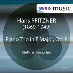 Pfitzner: Piano Trio in F Major, Op. 8 - Hans Pfitzner