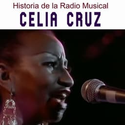 Historia de la Radio Musical - Celia Cruz