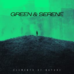 Green & Serene - Elements of Nature