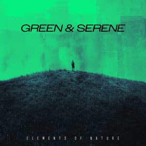 Green & Serene - Elements of Nature