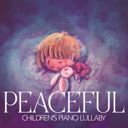 Peaceful Children's Piano Lullaby: Put the Baby to Soothing Sleep - Baby Lullaby Academy