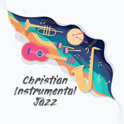 Christian Instrumental Jazz - Patrick Barber