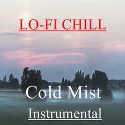 Cold Mist - LO-FI CHILL