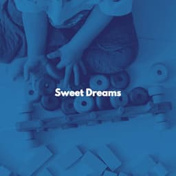 Sweet Dreams - Baby Sleeping Music