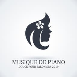 Musique de Piano Douce pour Salon Spa 2019 - Calming Piano Music Collection