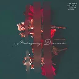 Mahogany Diaries - Spanish Guitar Lounge Music