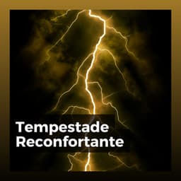 Tempestade Reconfortante - Trovoadas