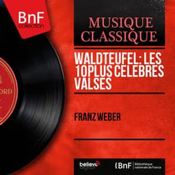 Waldteufel: Les 10 plus célèbres valses - Émile Waldteufel