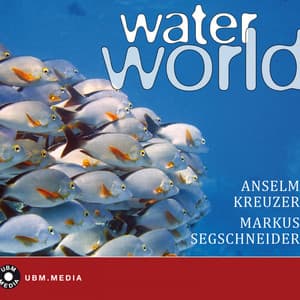 Waterworld - Anselm Kreuzer