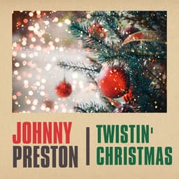 Twistin' Christmas - Johnny Preston