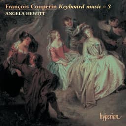 François Couperin: Keyboard Music, Vol. 3 - François Couperin