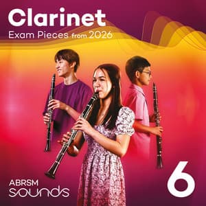 Clarinet Exam Pieces from 2026, ABRSM Grade 6 - ABRSM