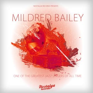 One Of The Greatest Jazz Singers Of All Time - Mildred Bailey